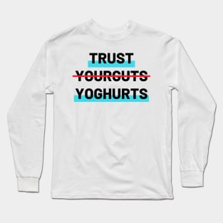 Trust Yoghurt Long Sleeve T-Shirt